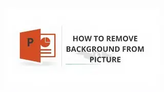 How to Remove Background from Picture in PowerPoint (Easy)