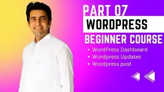 WordPress Dashboard, WordPress Updates, WordPress Post - WordPress Beginner Course in Hindi/Urdu 07