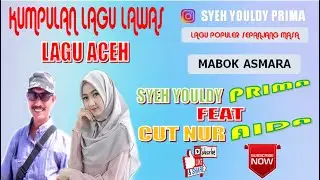 LAGU ACEH - MABOK ASMARA - SYEH YOULDI PRIMA  FEAT CUR NUR AIDA ( OFFICIAL )