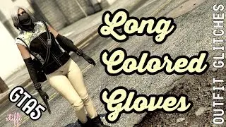 GTA5 | Outfit Glitches: Long Colored Gloves (Female Only)
