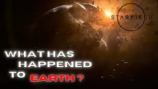Starfield : What has happened to Earth?
