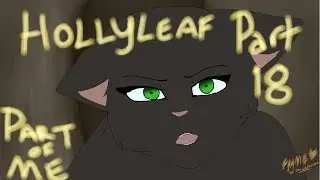 Part 18- Part of Me Hollyleaf MAP
