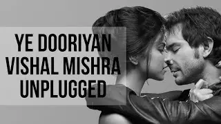 Ye Dooriyan Unplugged | Vishal Mishra | Love Aaj Kal | Acoustic Version