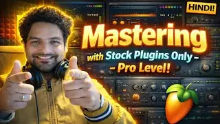Sirf FL Studio Stock Plugins Se Pro Level Mastering | Hindi Tutorial