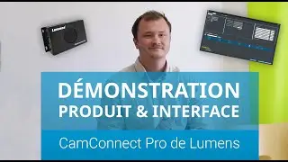 Démonstration du CamConnect Pro et son interface - Lumens