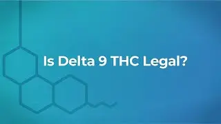 Is Delta 9 THC Legal?
