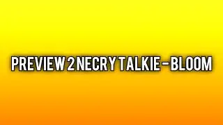 Preview 2 Necry Talkie - Bloom (Audio Only)