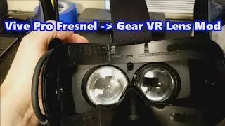 Vive Pro Fresnel Lens to Gear VR Lens Mod + Side by Side