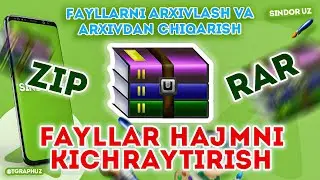 ZIP, RAR va 7z | TELEFONDA FAYLLARNI ARXIVLASH VA ARXIVDAN CHIQARISH | FAYL HAJMINI KICHRAYTIRISH