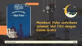 Membuat Video sederhana selamat Idul Fitri dengan Canva Gratis