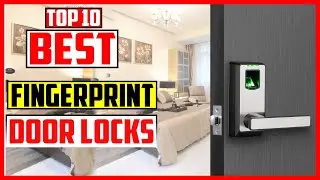 Top 10 Best Fingerprint Door Locks in 2025