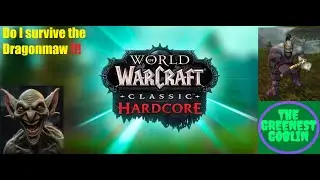 World of Warcraft Hardcore: Do I survive the Dragonmaw.