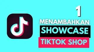 Cara Menambahkan Showcase di TikTok Shop, Agar Muncul Keranjang Kuning MUDAH CEPAT! #tiktokshowcase