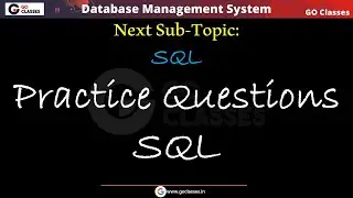 SQL Standard Practice Questions - DBMS | SQL Exercises | GO Classes | Deepak Poonia