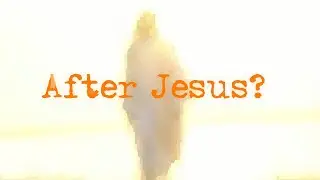 What's After Jesus?  | Holy Ghost Today