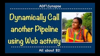 Azure Data Factory : Use Web Activity to Call child pipeline & Pass Parent Run id via Body