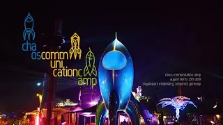 Impressions from the Chaos Communication Camp 2019