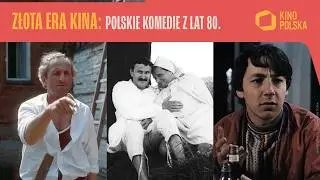 Złota Era Kina: Polskie komedie z lat 80.
