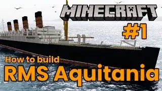 RMS Aquitania, Minecraft Tutorial #1 (2023)