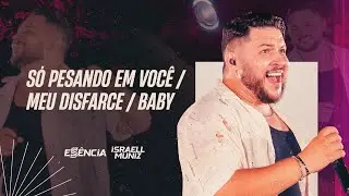 Israell Muniz - MEDLEY - SÓ PENSANDO EM VOCÊ / MEU DISFARCE / BABY
