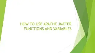 HOW TO USE APACHE JMETER FUNCTIONS AND VARIABLES