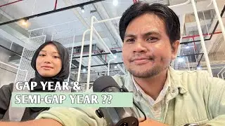 Gap Year atau Semi-Gap Year??? Dengarkan Pengalaman Kami Dulu 😎 Ft Dilla Azzahrah