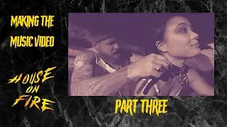 Making the music video - House on Fire 🏠🔥 (Part three)