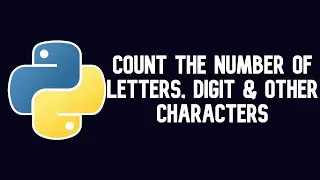 Write a python program to count the number of letters, digit & other characters ||WEB BURNER