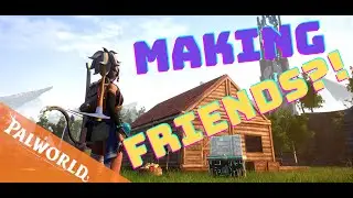 Making some friends?! | Palworld Ep02