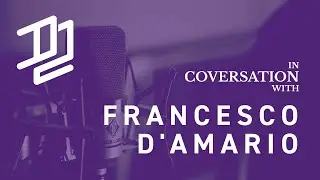 In conversation with Francesco D'Amario