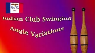 2lb Indian Club Swinging  -- Angle Variations