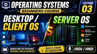 Desktop/ Client OS vs Server OS | Operating System | OS | Lecture 3 | Urdu | Hindi