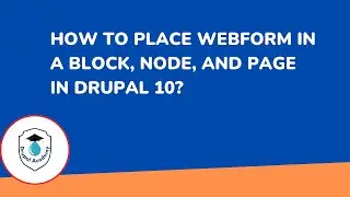 How to Place Webform in a Block, Node, and Page in Drupal 10?