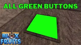 Where To Find All 5 Green Buttons in Blox Fruits | Green Button Locations