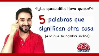 «La quesadilla lleva queso?» 5 palabras que significan otra cosa (a lo que su nombre indica).
