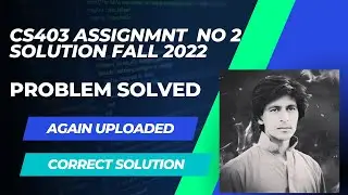 CS403 Assignment no  2 Solution Fall 2022 | CS403 Assignment No 2  correct Solution