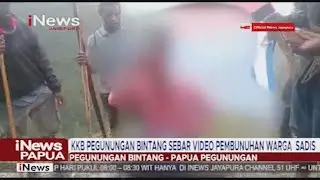 I NEWS PAPUA - KKB PEGUNUNGAN BINTANG SEBAR VIDIO PEMBUNUHAN WARGA  SADIS