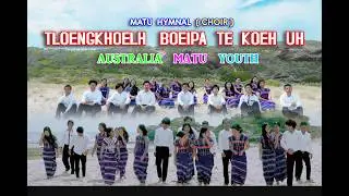 TLOENGKHOELH BOEIPA TE KOEH UH   ||   MATU YOUTH CHOIR