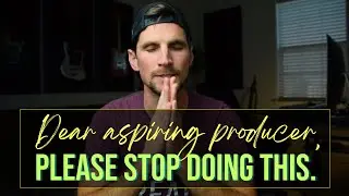 5 Mistakes Aspiring Producers Make *healthy reality checks for aspiring producers*