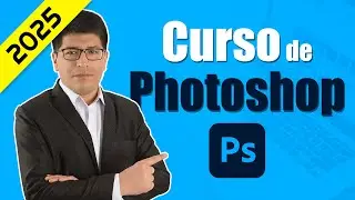Curso de Adobe Photoshop 2024 Desde Cero - Paso a Paso y GRATIS