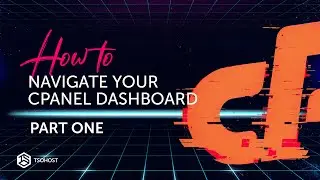 cPanel Guide To Navigating Your Dashboard: Part 1