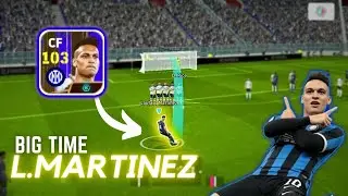 BIG TIME L.MARTINEZ is 🤯  | Review - eFootball 2024 Mobile - Sign this player ASAP🔥✨...103 RATE