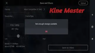 Kine Master Not enough Storage available Problem Fix || How to Not enough Storage available Fix