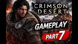 Crimson Desert PC Walkthrough Part 7 – 