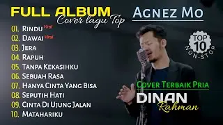 Dinan - Full Album Cover Terbaik Pria Lagu Top Agnez Mo - Rindu - Dawai Viral TikTok | Non Stop