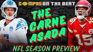 Carne Asada NFL Season Preview with the Compas: Lions vs. Chiefs Super Bowl?