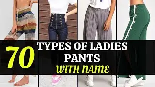 Different Types of Ladies Pants with Name | Latest Women's Pants | Blossom Trends
