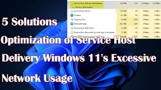 Optimization of Service Host Delivery Windows 11's Excessive Network Usage - 5 Solutions
