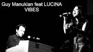 Guy Manukian feat LUCINA - Vibes