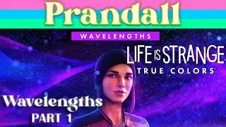 I Got a Steph Infection! | Life is Strange: Wavelengths (True Colors DLC) | Part 1